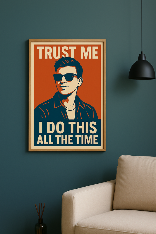 "Trust Me, I Do This All The Time" Retro-Inspired Poster
